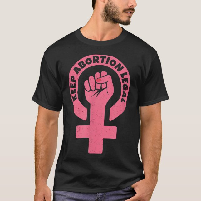 Behalt Abortion Legal Pro Choice Feminist T-Shirt (Vorderseite)