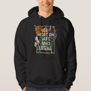 Behalt Abortus Safe and Legal Floral Pro Choce Roe Hoodie