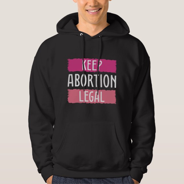 Behalt Abtreibung Legal Hoodie (Vorderseite)
