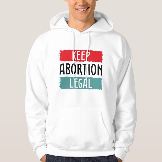 Behalt Abtreibung Legal Hoodie (Vorderseite)