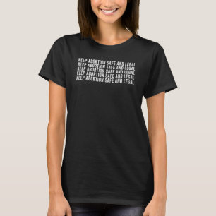 Behalt Abtreibung Safe and Legal Pro Choice Femini T-Shirt