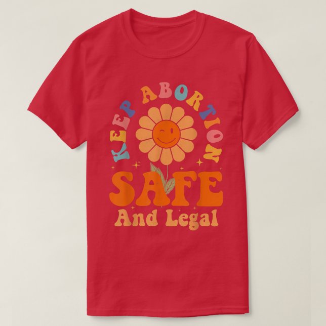 Behalt Abtreibung Safe and Legal Pro Choice Femini T-Shirt (Design vorne)