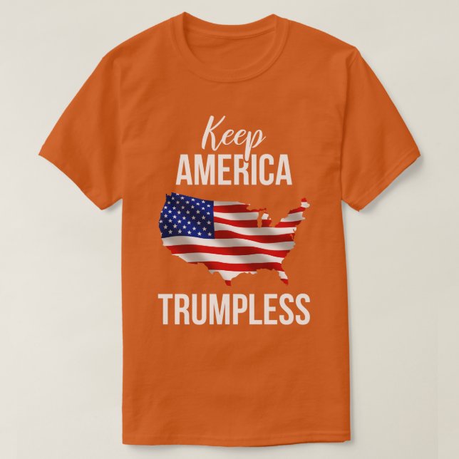 Behalt Amerika - Trumpless IV T-Shirt (Design vorne)
