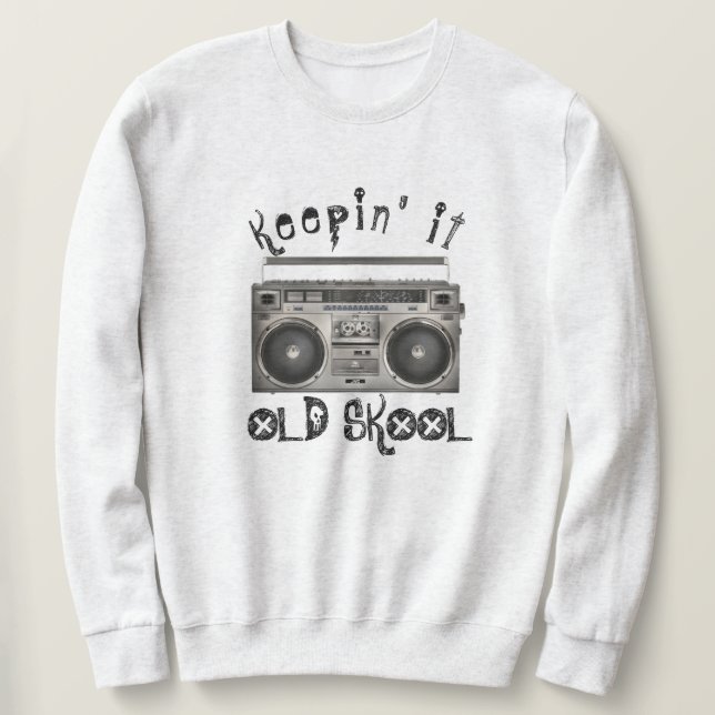 Behalt an der alten Schule Sweatshirt (Design vorne)