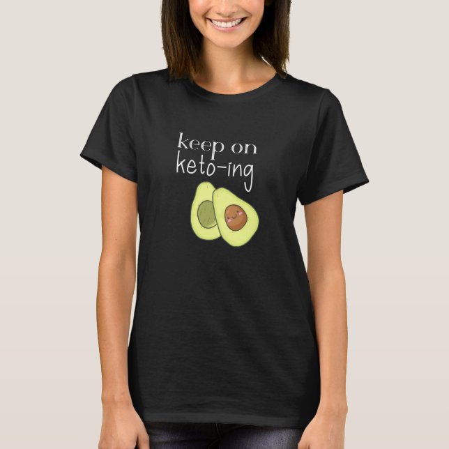 Behalt auf Keto-ing Avocado T-Shirt (Vorderseite)