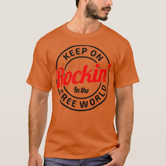 Behalt auf Rockin in der freien Welt T-Shirt