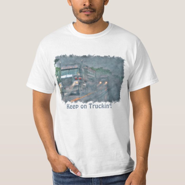 "Behalt auf Truckin'" Rainstorm Big Rig Truck T-Shirt (Vorderseite)