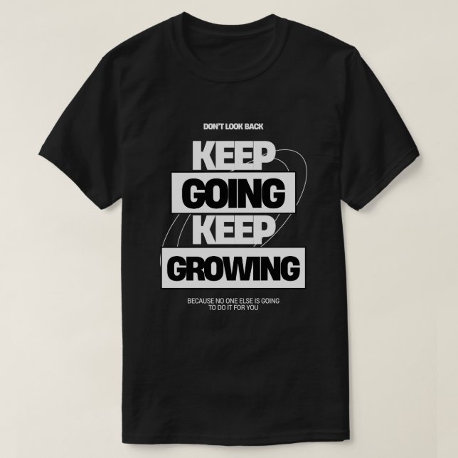 Behalt Behaltend wachsende Inspiration T-Shirt (Design vorne)