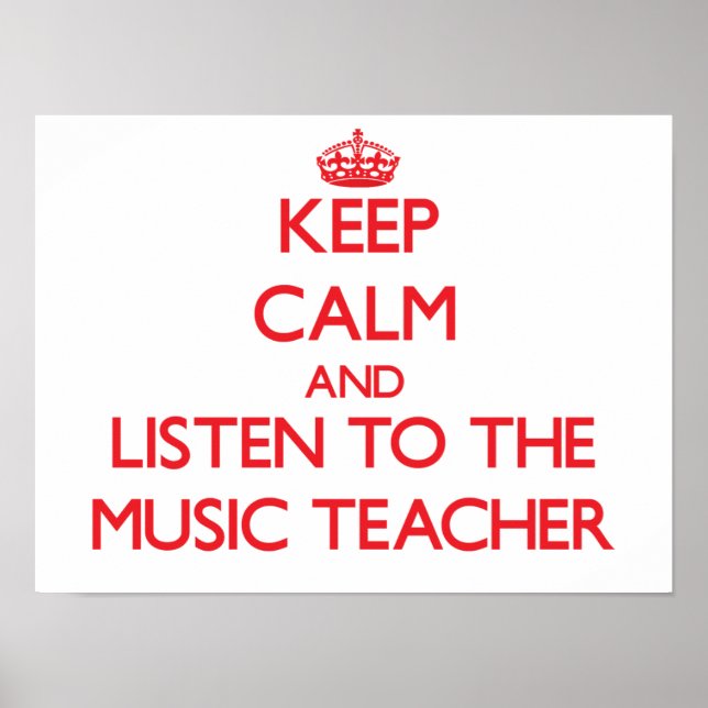 Behalt Beruhigung und lausche dem Musiklehrer Poster (Vorne)