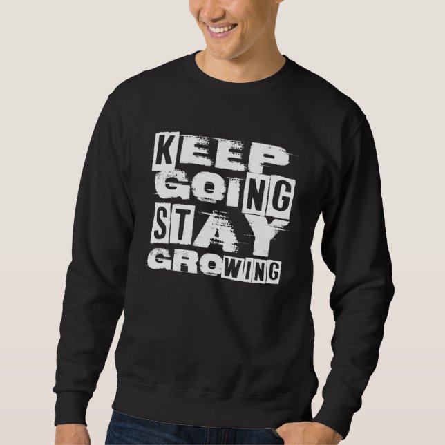 Behalt Bleibe Motivation Zitat Inspira Sweatshirt (Vorderseite)
