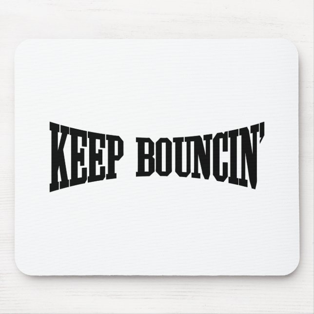 Behalt Bouncin' Mousepad (Vorne)