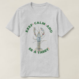 BEHALT CALM AND BE A YABBY" T - Shirt - Spaß & Bo