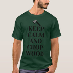 Behalt Calm and Chop Wood Classic TShirt