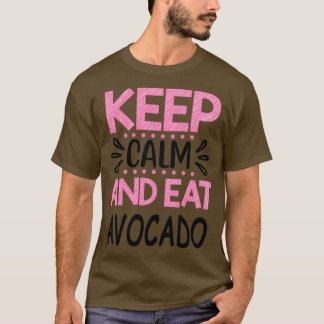 Behalt Calm and Eat Avocado 7 T-Shirt