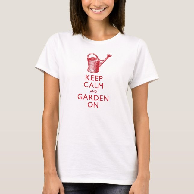 Behalt Calm and Garden Auf - Funny T-Shirt (Vorderseite)