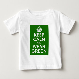 BEHALT CALM AND WEAR GREEN for St Pats Day Baby T-shirt