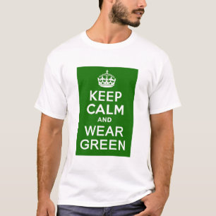 BEHALT CALM AND WEAR GREEN for St Pats Day T-Shirt