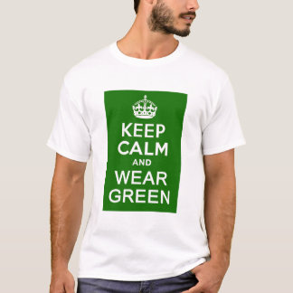 BEHALT CALM AND WEAR GREEN for St Pats Day T-Shirt