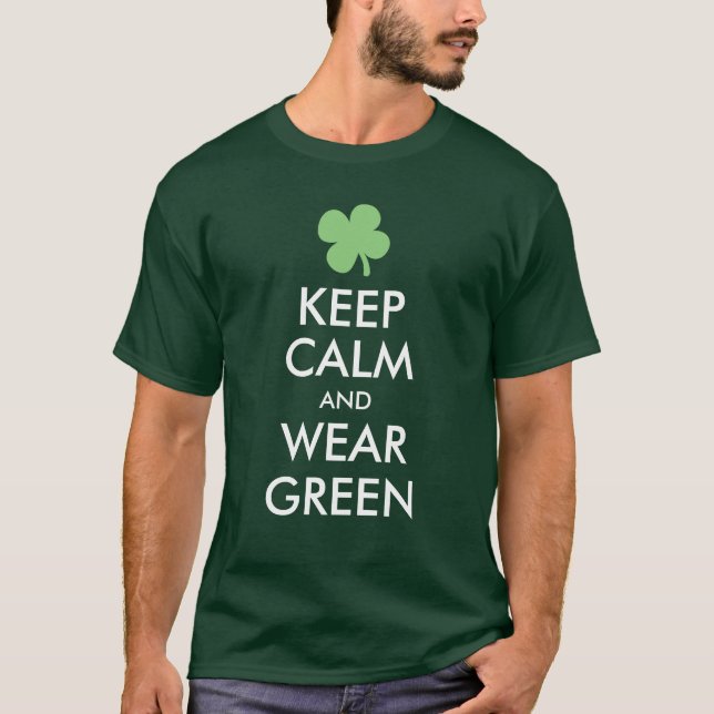 Behalt Calm and Wear Green St Patricks Day T-Shirt (Vorderseite)