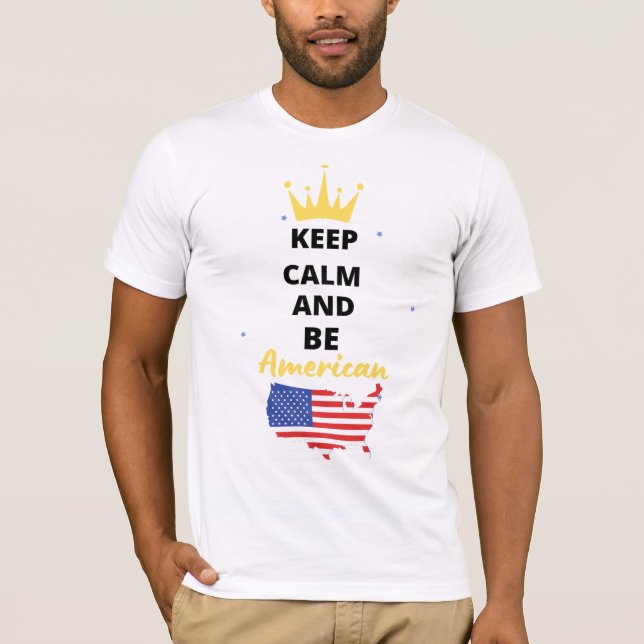 Behalt Calm Be American T-Shirt (Vorderseite)