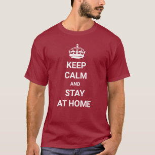 Behalt Calm Bleibe Zuhause Coronavirus Quarantäne- T-Shirt