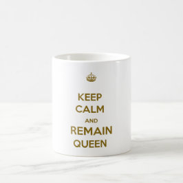 Behalt Calm bleibt Queen Style 1 Tasse