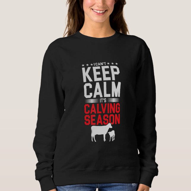 Behalt Calm Calving Saison Kuh Rind Landwirtschaft Sweatshirt (Vorderseite)