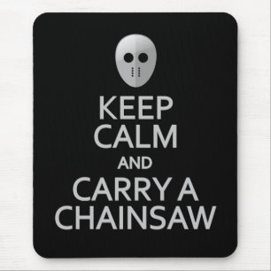 Behalt Calm & Carry a Chainsaw Mousepad