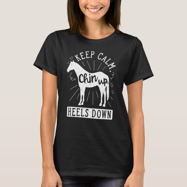 Behalt Calm Chin Auf Heelsen Reiten Eque T-Shirt (Vorderseite)