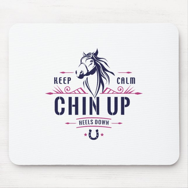 Behalt Calm Chin Up Heelse Reiten - Ho Mousepad (Vorne)