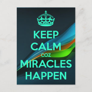 BEHALT CALM COZ MIRACLES PASSIERT POSTKARTE