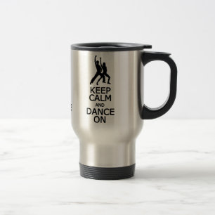 Behalt Calm & Dance On Tasse - wählen Sie Stil, Fa