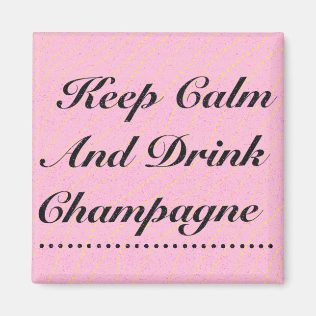 Behalt Calm Drink Champagne Pink und Black Magnet (Vorne)