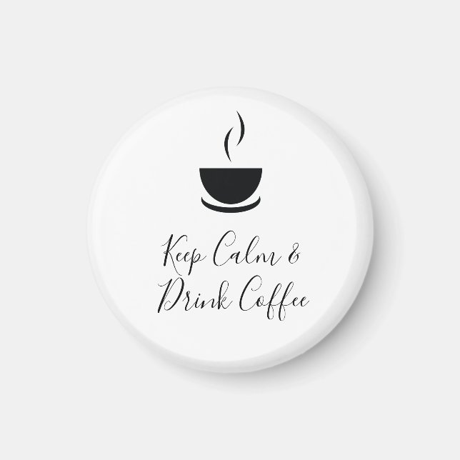 Behalt Calm Drink Kaffee Magnet (Vorne)