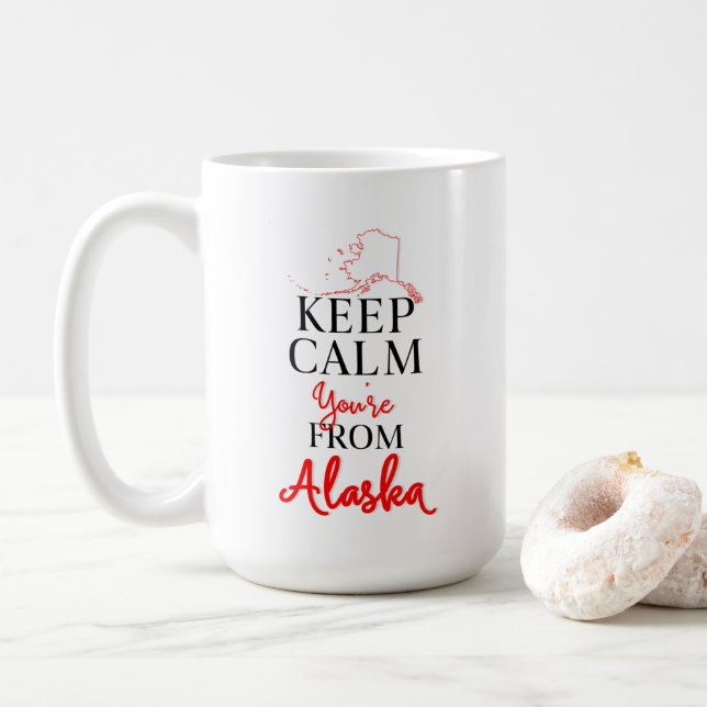 Behalt Calm Du bist aus Alaska Kaffeetasse (Mit Donut)