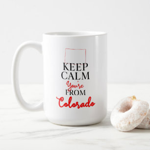 Behalt Calm Du bist aus Colorado Kaffeetasse