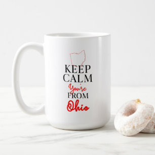 Behalt Calm Du bist aus Ohio Kaffeetasse