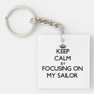 Behalt Calm durch Konzentration auf My Sailor Schlüsselanhänger