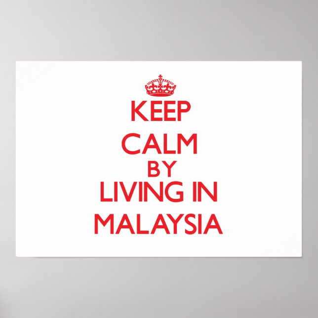 Behalt Calm durch Leben in Malaysia Poster (Vorne)