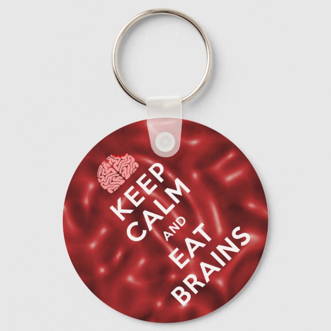 Behalt Calm Eat Brains Schlüsselanhänger (Vorderseite)