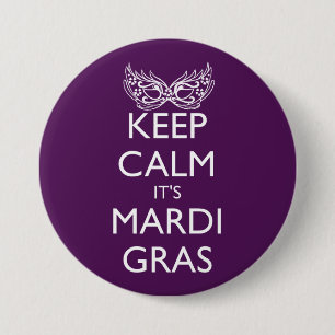 BEHALT CALM ES IST MARDI GRAS SAASON BUTTON