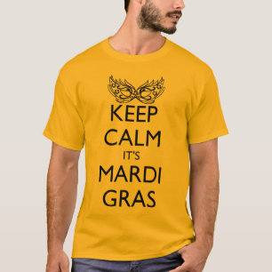 BEHALT CALM ES IST MARDI GRAS SAASON T-Shirt