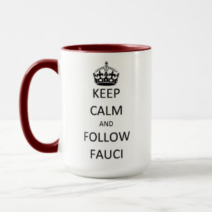 Behalt Calm - folgen Sie Fauci Tasse