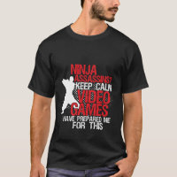 Behalt Calm Funny Geeks und Gamers Ninja T - Shirt