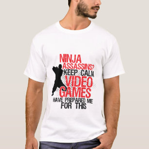 Behalt Calm Funny Geeks und Gamers Ninja T - Shirt