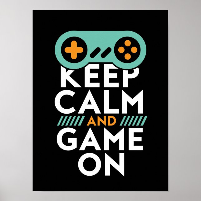 Behalt Calm Game On Poster für Videospiele Geek (Vorne)