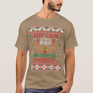 Behalt Calm Gingerbread Houses Baking Ugy Weihnach T-Shirt