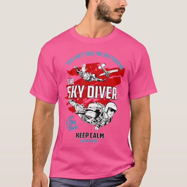 Behalt Calm Go Sky Diving T-Shirt (Vorderseite)