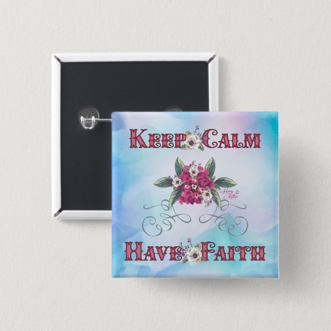 Behalt Calm Have Faith Button (Vorne & Hinten)