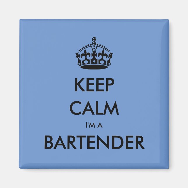 BEHALT CALM I BIN BARKEEPER MAGNET (Vorne)